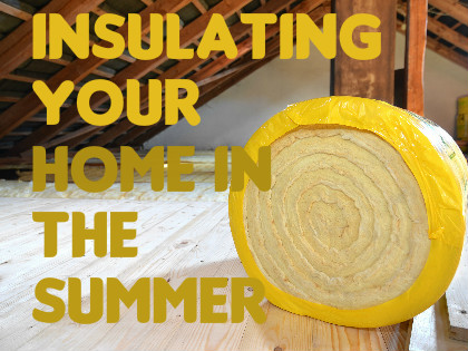 Insulating Your Home in the Summer